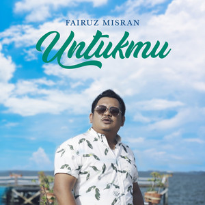 Download Lagu Fairuz Misran - Untukmu MP3 Download Lagu Fairuz Misran - Untukmu MP3