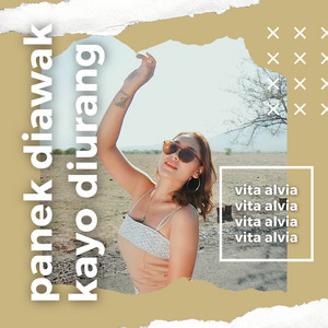 Download Lagu Vita Alvia - Panek Diawak Kayo Diurang MP3 Download Lagu Vita Alvia - Panek Diawak Kayo Diurang MP3