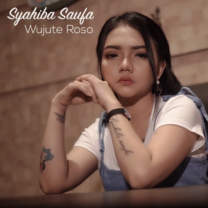 Download Lagu Syahiba Saufa - Wujute Roso MP3 Download Lagu Syahiba Saufa - Wujute Roso MP3