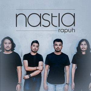 Download Lagu Nastia - Rapuh MP3 Download Lagu Nastia - Rapuh MP3