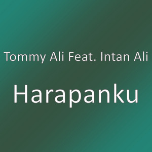 Download Lagu Tommy Ali, Intan Ali - Harapanku MP3 Download Lagu Tommy Ali, Intan Ali - Harapanku MP3