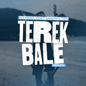 Download Lagu DJ Desa, Maman Ten - Terek Bale - Remix MP3 Download Lagu DJ Desa, Maman Ten - Terek Bale - Remix MP3