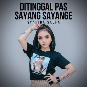 Download Lagu Syahiba Saufa - Ditinggal Pas Sayang Sayange MP3 Download Lagu Syahiba Saufa - Ditinggal Pas Sayang Sayange MP3