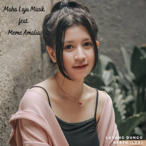 Download Lagu Maha Laju Musik, Meme Amelia - Layang Dungo Restu (Ldr) MP3