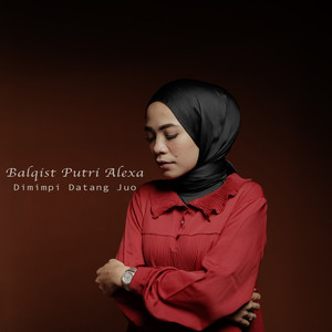 Download Lagu Balqist Putri Alexa - Dimimpi Datang Juo MP3 Download Lagu Balqist Putri Alexa - Dimimpi Datang Juo MP3