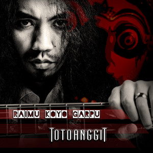 Download Lagu Toto Anggit - Raimu Koyo Garpu MP3 Download Lagu Toto Anggit - Raimu Koyo Garpu MP3