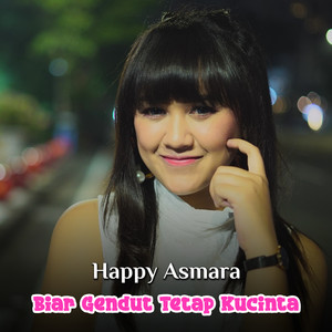 Download Lagu Happy Asmara - Biar Gendut Tetap Kucinta MP3 Download Lagu Happy Asmara - Biar Gendut Tetap Kucinta MP3