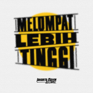 Download Lagu Jakarta Movin - Melompat Lebih Tinggi (Jakarta Movin's Version) MP3