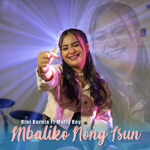 Download Lagu Dini Kurnia, Mufly Key - Mbaliko Nong Isun MP3 Download Lagu Dini Kurnia, Mufly Key - Mbaliko Nong Isun MP3
