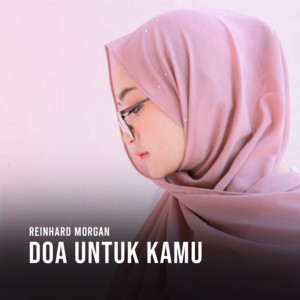 Download Lagu Reinhard Morgan - Doa Untuk Kamu MP3 Download Lagu Reinhard Morgan - Doa Untuk Kamu MP3