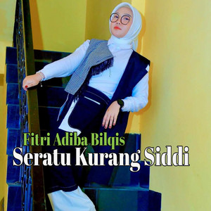 Download Lagu Fitri Adiba Bilqis - Seratu Kurang Siddi MP3 Download Lagu Fitri Adiba Bilqis - Seratu Kurang Siddi MP3