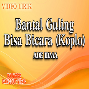 Download Lagu Ade Irma - Bantal Guling Bisa Bicara MP3 Download Lagu Ade Irma - Bantal Guling Bisa Bicara MP3