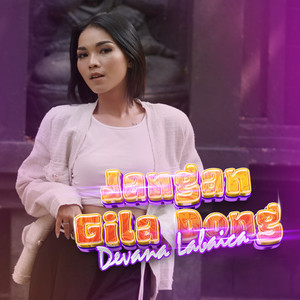 Download Lagu Devana Labaica - Jangan Gila Dong MP3 Download Lagu Devana Labaica - Jangan Gila Dong MP3