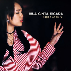 Download Lagu Happy Asmara - Bila Cinta Bicara MP3 Download Lagu Happy Asmara - Bila Cinta Bicara MP3