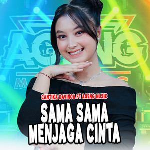 Download Lagu Cantika Davinca, Ageng Music - Sama Sama Menjaga Cinta MP3 Download Lagu Cantika Davinca, Ageng Music - Sama Sama Menjaga Cinta MP3