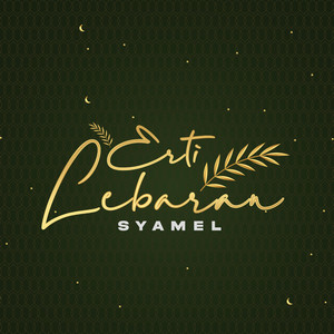Download Lagu Syamel - Erti Lebaran MP3 Download Lagu Syamel - Erti Lebaran MP3