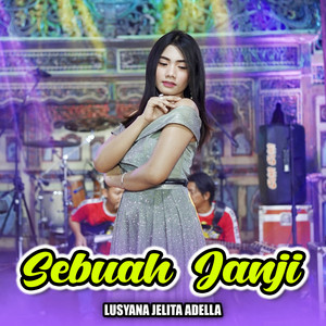 Download Lagu Lusyana Jelita Adella - Sebuah Janji MP3 Download Lagu Lusyana Jelita Adella - Sebuah Janji MP3