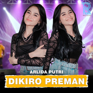 Download Lagu Arlida Putri - Dikiro Preman MP3 Download Lagu Arlida Putri - Dikiro Preman MP3
