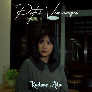 Download Lagu Putri Varenza - Kudune Aku MP3 Download Lagu Putri Varenza - Kudune Aku MP3