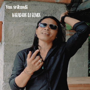 Download Lagu Yan Srikandi - DJ REMIX KARADANG MP3 Download Lagu Yan Srikandi - DJ REMIX KARADANG MP3