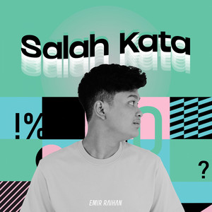 Download Lagu Emir Raihan - Salah Kata MP3 Download Lagu Emir Raihan - Salah Kata MP3
