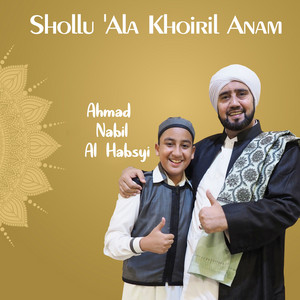 Download Lagu Ahmad Nabil Al Habsyi - Shollu 'Ala Khoiril Anam MP3 Download Lagu Ahmad Nabil Al Habsyi - Shollu 'Ala Khoiril Anam MP3