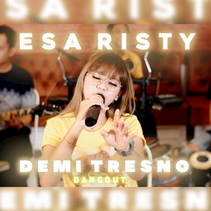 Download Lagu Esa Risty - DEMI TRESNO MP3