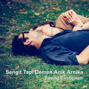 Download Lagu Tarling Cirebonan - Sengit Tapi Demen Anik Arnika MP3 Download Lagu Tarling Cirebonan - Sengit Tapi Demen Anik Arnika MP3