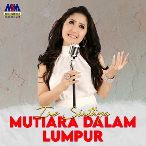 Download Lagu Ine Sinthya - Mutiara Dalam Lumpur MP3