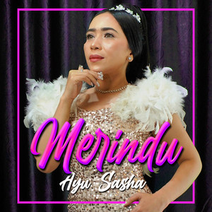 Download Lagu Ayu Sasha - Merindu MP3 Download Lagu Ayu Sasha - Merindu MP3