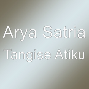 Download Lagu Arya Satria - Tangise Atiku MP3