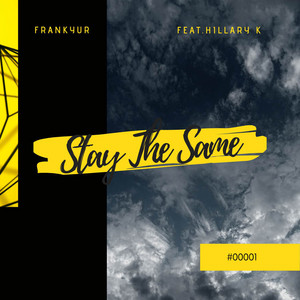 Download Lagu Frankyur, Hillary K - Stay The Same MP3 Download Lagu Frankyur, Hillary K - Stay The Same MP3
