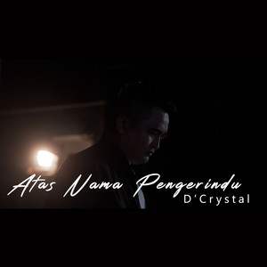 Download Lagu D'crystal Band - Atas Nama Pengerindu MP3 Download Lagu D'crystal Band - Atas Nama Pengerindu MP3