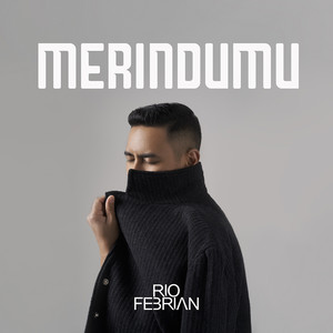 Download Lagu Rio Febrian - MERINDUMU MP3 Download Lagu Rio Febrian - MERINDUMU MP3