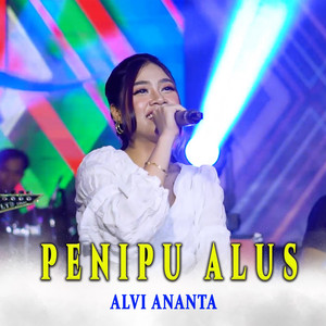 Download Lagu ALVI ANANTA - Penipu Alus MP3 Download Lagu ALVI ANANTA - Penipu Alus MP3