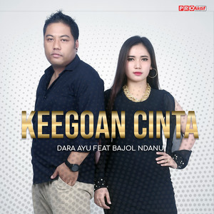 Download Lagu Dara Ayu, Bajol Ndanu - Keegoan Cinta MP3 Download Lagu Dara Ayu, Bajol Ndanu - Keegoan Cinta MP3