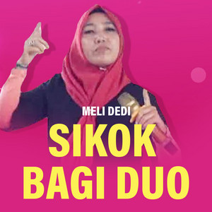 Download Lagu Meli Dedi - Sikok Bagi Duo ( Tiktok ) MP3 Download Lagu Meli Dedi - Sikok Bagi Duo ( Tiktok ) MP3