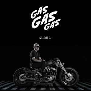 Download Lagu Kill the DJ - Gas Gas Gas MP3