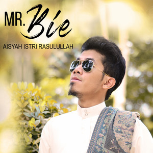 Download Lagu Mr. Bie - Aisyah Istri Rasulullah MP3 Download Lagu Mr. Bie - Aisyah Istri Rasulullah MP3
