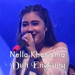 Download Lagu Nella Kharisma - Duh Engkang MP3 Download Lagu Nella Kharisma - Duh Engkang MP3