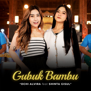 Download Lagu Ochi Alvira, Shinta Gisul - Gubuk Bambu MP3 Download Lagu Ochi Alvira, Shinta Gisul - Gubuk Bambu MP3
