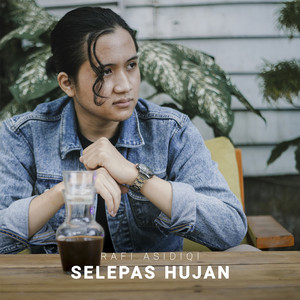 Download Lagu Rafi Asidiqi - Selepas Hujan MP3 Download Lagu Rafi Asidiqi - Selepas Hujan MP3