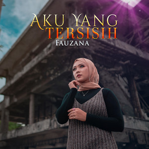 Download Lagu Fauzana - Aku Yang Tersisih MP3