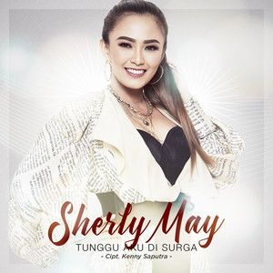 Download Lagu Sherly May - Tunggu Aku Di Surga MP3 Download Lagu Sherly May - Tunggu Aku Di Surga MP3