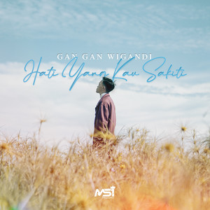 Download Lagu Gan Gan Wigandi - Hati Yang Kau Sakiti MP3