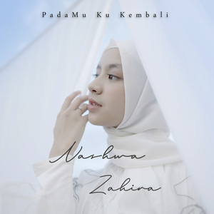 Download Lagu Nashwa Zahira - PadaMu Ku Kembali MP3