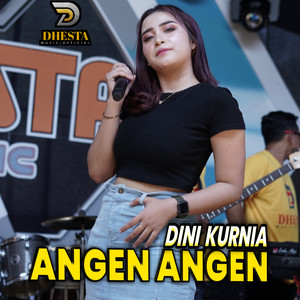 Download Lagu Dini Kurnia - Angen - Angen MP3 Download Lagu Dini Kurnia - Angen - Angen MP3