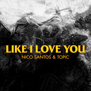 Download Lagu Nico Santos, Topic - Like I Love You MP3 Download Lagu Nico Santos, Topic - Like I Love You MP3