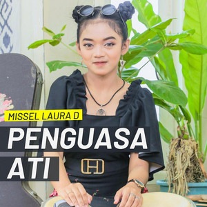 Download Lagu Missel Laura D - PENGUASA ATI MP3 Download Lagu Missel Laura D - PENGUASA ATI MP3