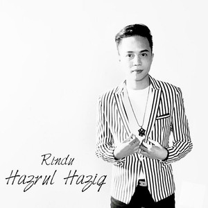 Download Lagu Hazrul Haziq - Rindu MP3 Download Lagu Hazrul Haziq - Rindu MP3